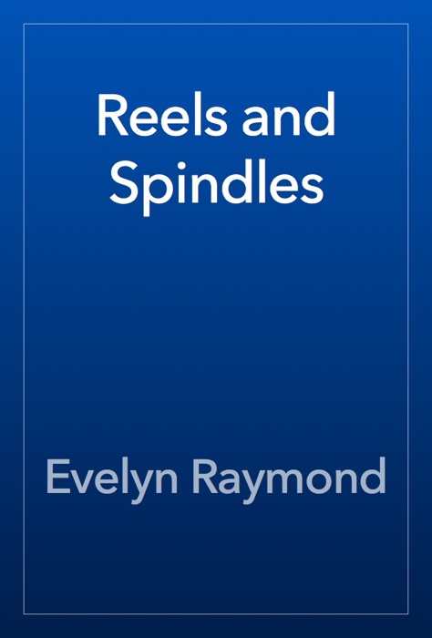 Reels and Spindles