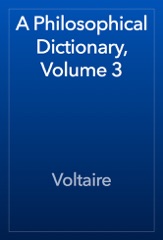 A Philosophical Dictionary, Volume 3