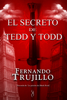 El secreto de Tedd y Todd (Precuela de La prisión de Black Rock) - Fernando Trujillo Sanz