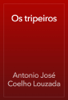 Os tripeiros - Antonio José Coelho Louzada