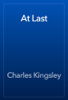 At Last - Charles Kingsley
