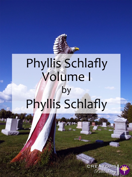 Phyllis Schlafly: Volume I