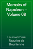 Memoirs of Napoleon — Volume 08 - Louis Antoine Fauvelet de Bourrienne