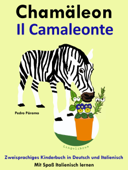 Zweisprachiges Kinderbuch in Deutsch und Italienisch: Chamäleon - Il Camaleonte. Mit Spaß Italienisch lernen - Pedro Páramo