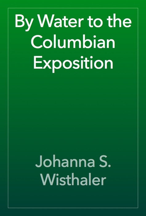 By Water to the Columbian Exposition