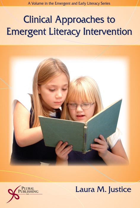 Clinical Approaches to Emergent Literacy Intervention