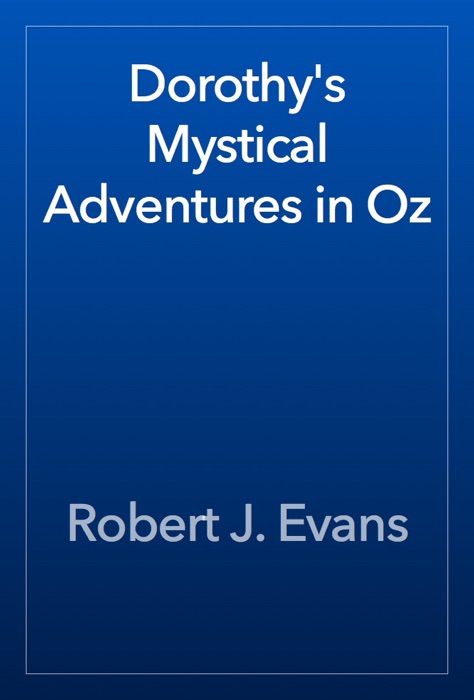 Dorothy's Mystical Adventures in Oz