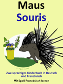 Bilinguales Kinderbuch in Deutsch und Französisch: Maus - Souris - Die Serie zum Französisch Lernen - LingoLibros