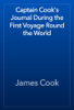 Captain Cook's Journal During the First Voyage Round the World - James Cook