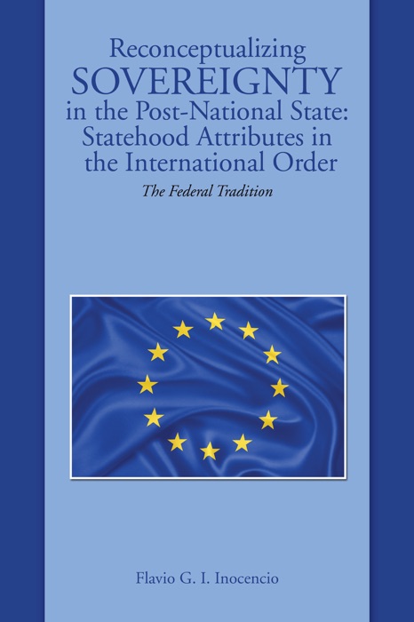 Reconceptualizing Sovereignty in the Post-National State: Statehood Attributes in the International Order