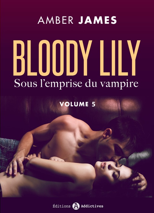 Bloody Lily - Sous l'emprise du vampire, 5