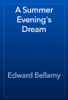 A Summer Evening's Dream - Edward Bellamy