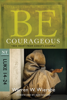 Be Courageous (Luke 14-24) - Warren W. Wiersbe