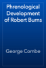 Phrenological Development of Robert Burns - George Combe