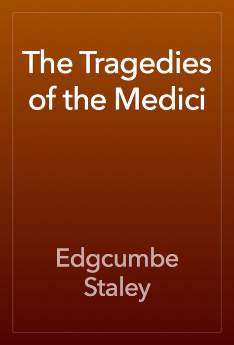The Tragedies of the Medici