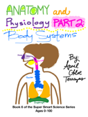 Anatomy & Physiology Part 2: Body Systems - April Terrazas
