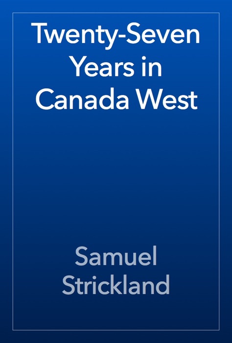 Twenty-Seven Years in Canada West