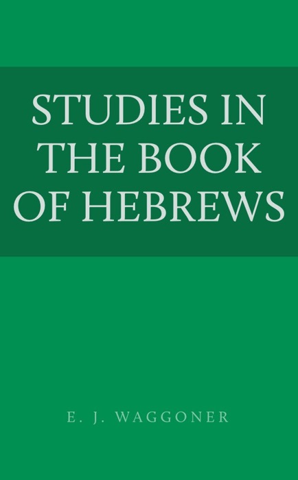 Studies in the Book of Hebrews