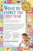 What to Expect the First Year [Third Edition]; most trusted baby advice book - Heidi Murkoff