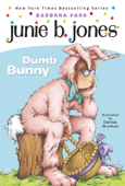 Junie B. Jones #27: Dumb Bunny - Barbara Park & Denise Brunkus