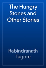 The Hungry Stones and Other Stories - Rabindranath Tagore