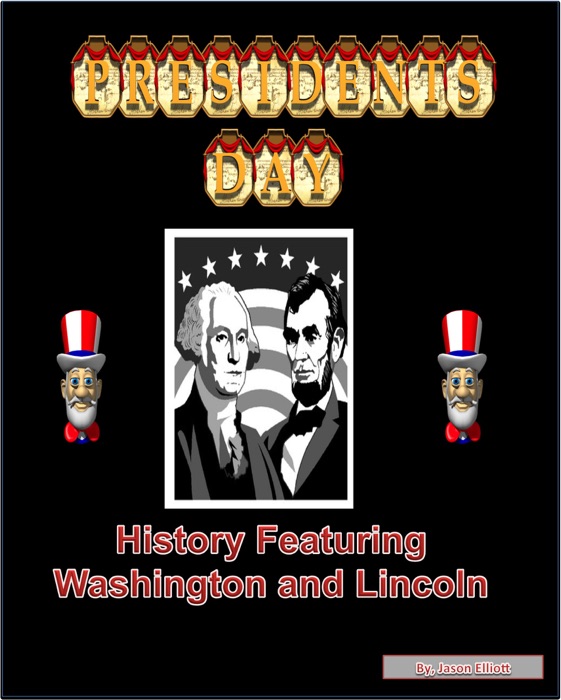 President's Day History Featuring Washington and Lincoln