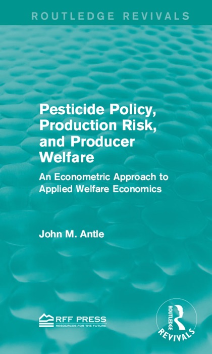 Pesticide Policy, Production Risk, and Producer Welfare