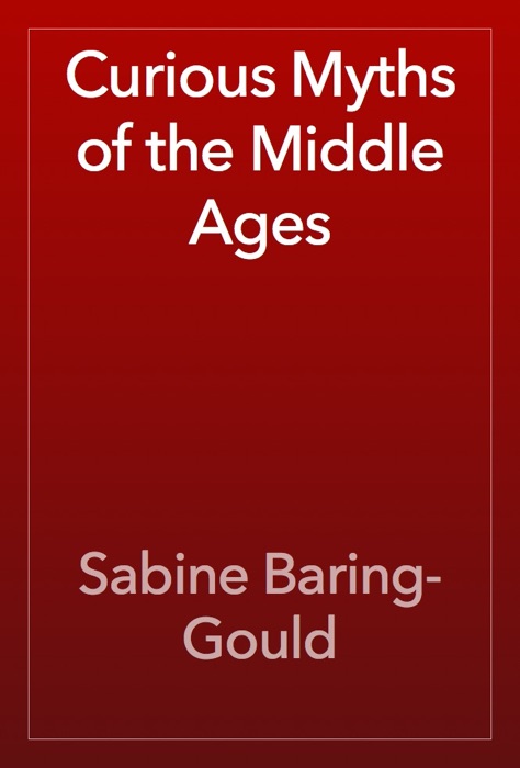 Curious Myths of the Middle Ages