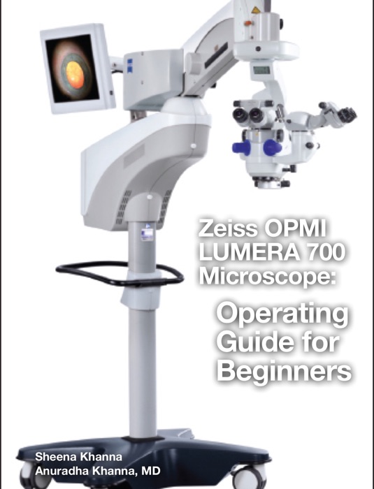 Zeiss OPMI LUMERA 700 Microscope: Operating Guide for Beginners