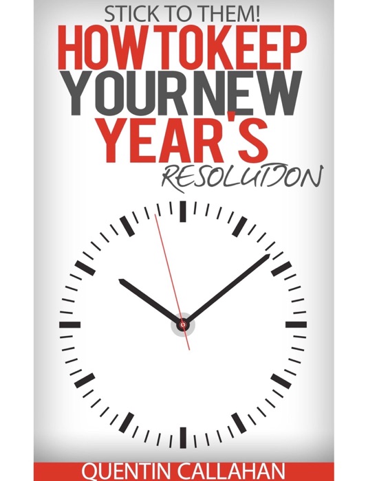 Stick To Them - How To Keep Your New Year's Resolution