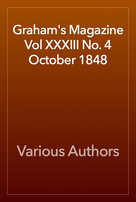 Graham's Magazine Vol XXXIII No. 4 October 1848