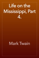 Life on the Mississippi, Part 4.