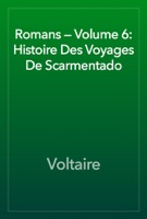 Romans — Volume 6: Histoire Des Voyages De Scarmentado