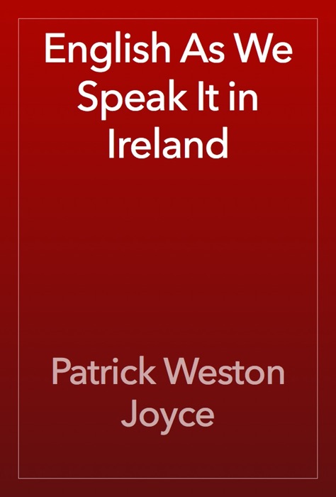 English As We Speak It in Ireland