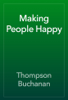 Making People Happy - Thompson Buchanan