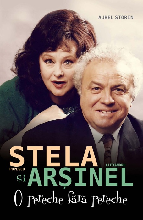 Stela Popescu și Alexandru Arșinel. O pereche fără pereche