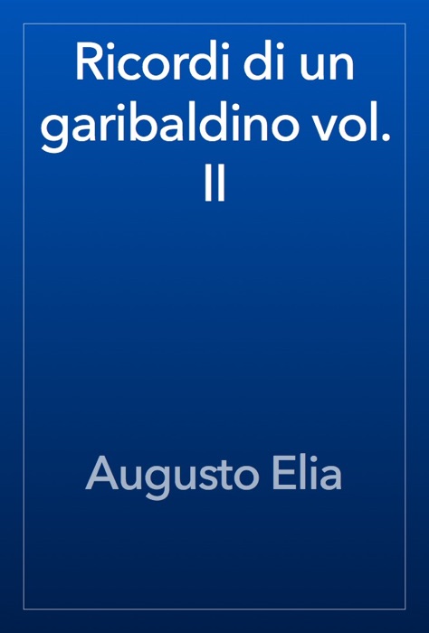 Ricordi di un garibaldino vol. II