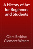 A History of Art for Beginners and Students