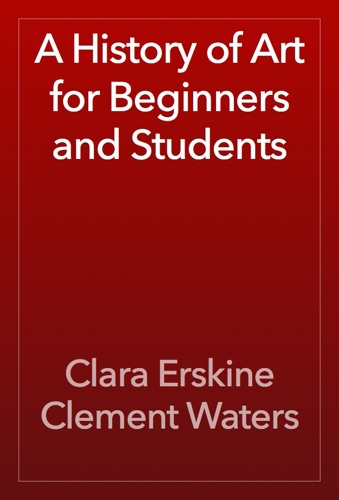 A History of Art for Beginners and Students