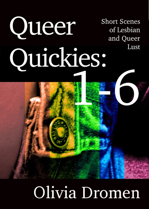 Queer Quickies: Volumes 1-6