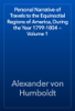 Personal Narrative of Travels to the Equinoctial Regions of America, During the Year 1799-1804 — Volume 1 - Alexander von Humboldt