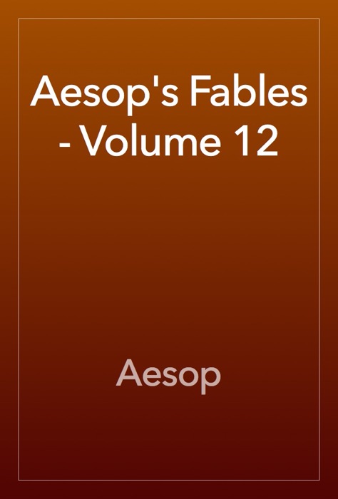 Aesop's Fables - Volume 12