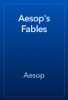 Aesop's Fables - Aesop