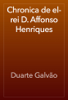 Chronica de el-rei D. Affonso Henriques - Duarte Galvão