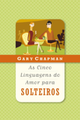 As cinco linguagens do amor para solteiros - Gary Chapman