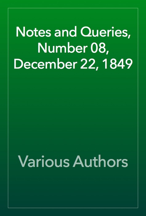 Notes and Queries, Number 08, December 22, 1849