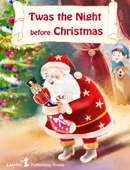 'Twas the Night before Christmas (with MAGICAL WINTER ILLUSTRATIONS) - Clement Clarke Moore & Loopina Publishing House