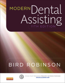 Modern Dental Assisting - E-Book - Doni L. Bird CDA, RDA, RDH, MA & Debbie S. Robinson CDA, MS
