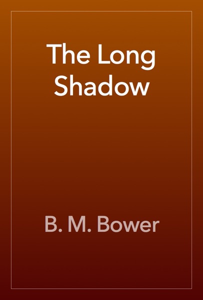 The Long Shadow