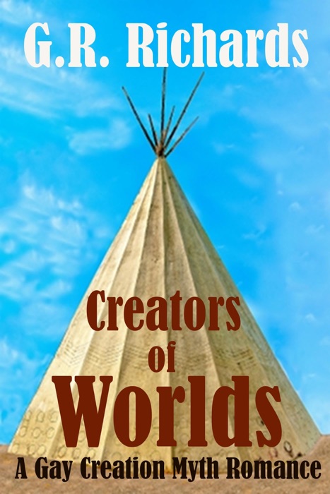 Creators of Worlds: A Gay Creation Myth Romance